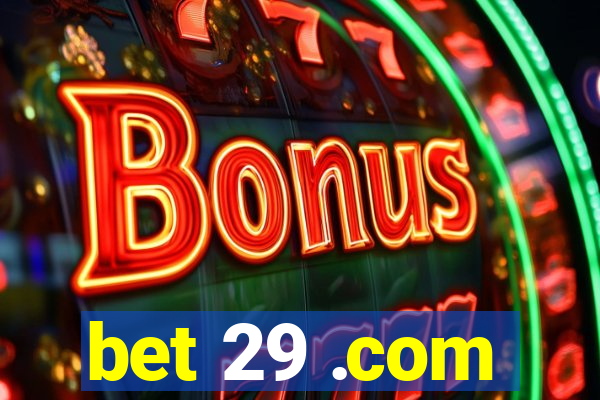 bet 29 .com